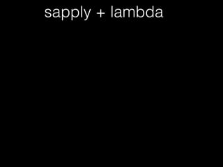 sapply + lambda
 