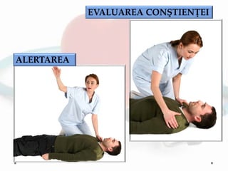 EVALUAREA CONŞTIENŢEI
ALERTAREA
 