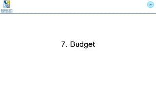 36
7. Budget
 