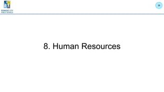8. Human Resources
38
 