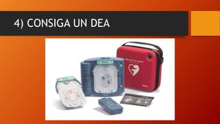 4) CONSIGA UN DEA
 