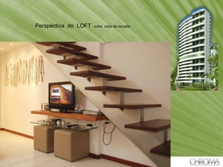 + Perspectiva  do  LOFT  outra  vista da escada 