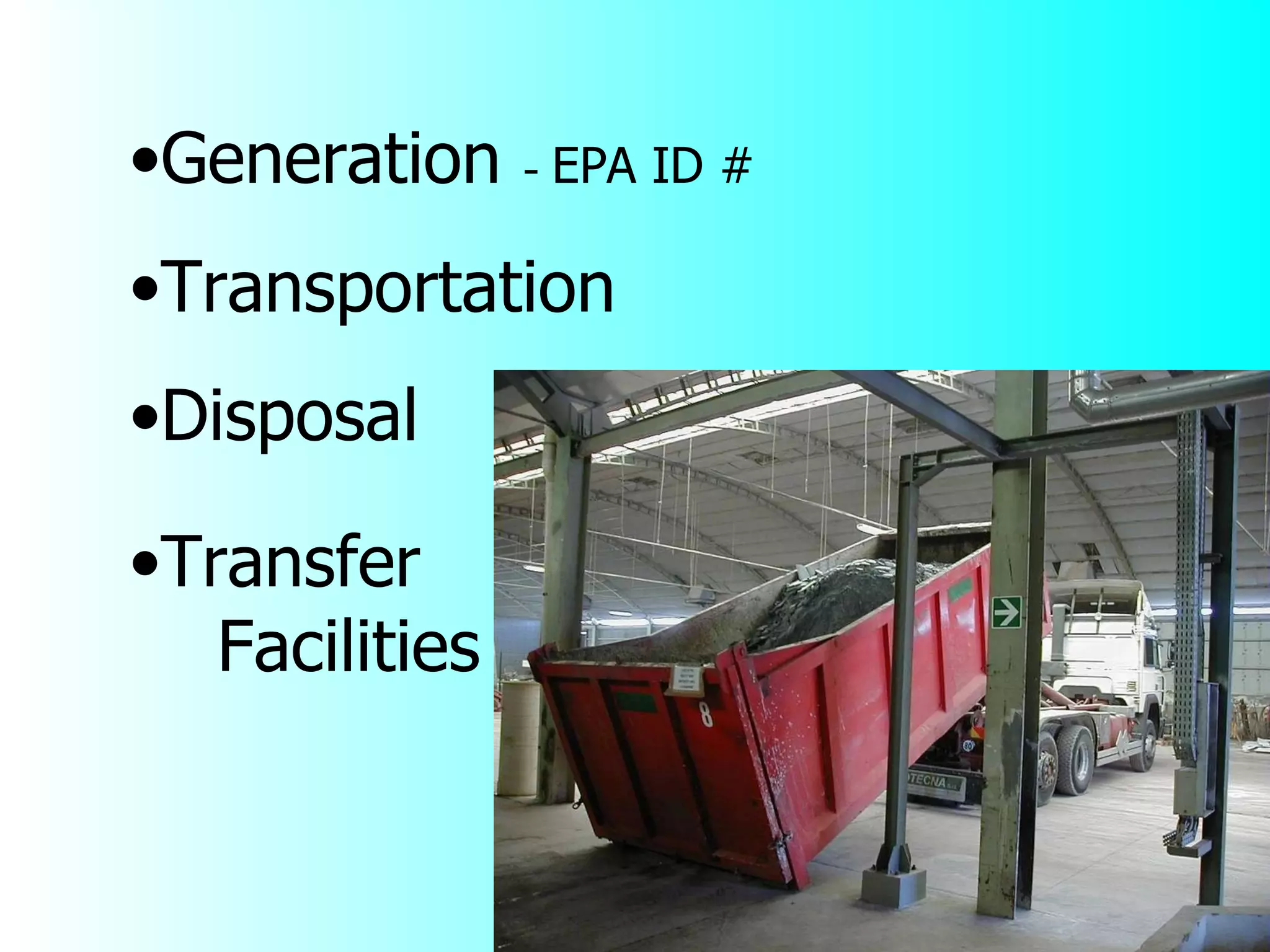 Generation  -  EPA ID # Transportation Disposal Transfer  Facilities 