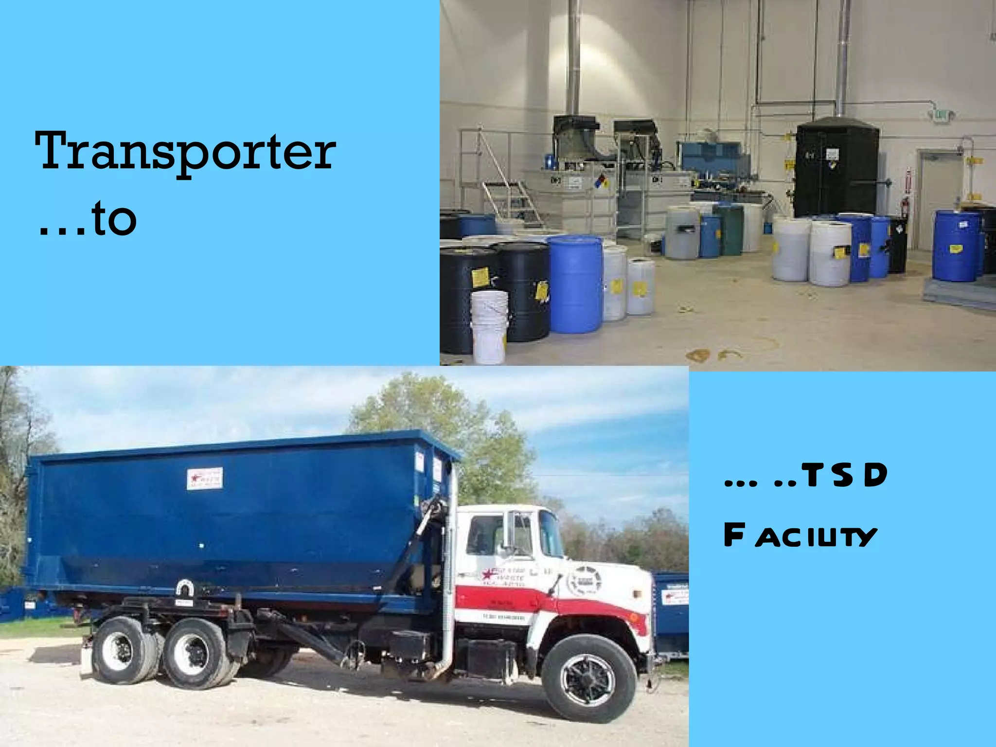 Transporter…to … ..TSD Facility 
