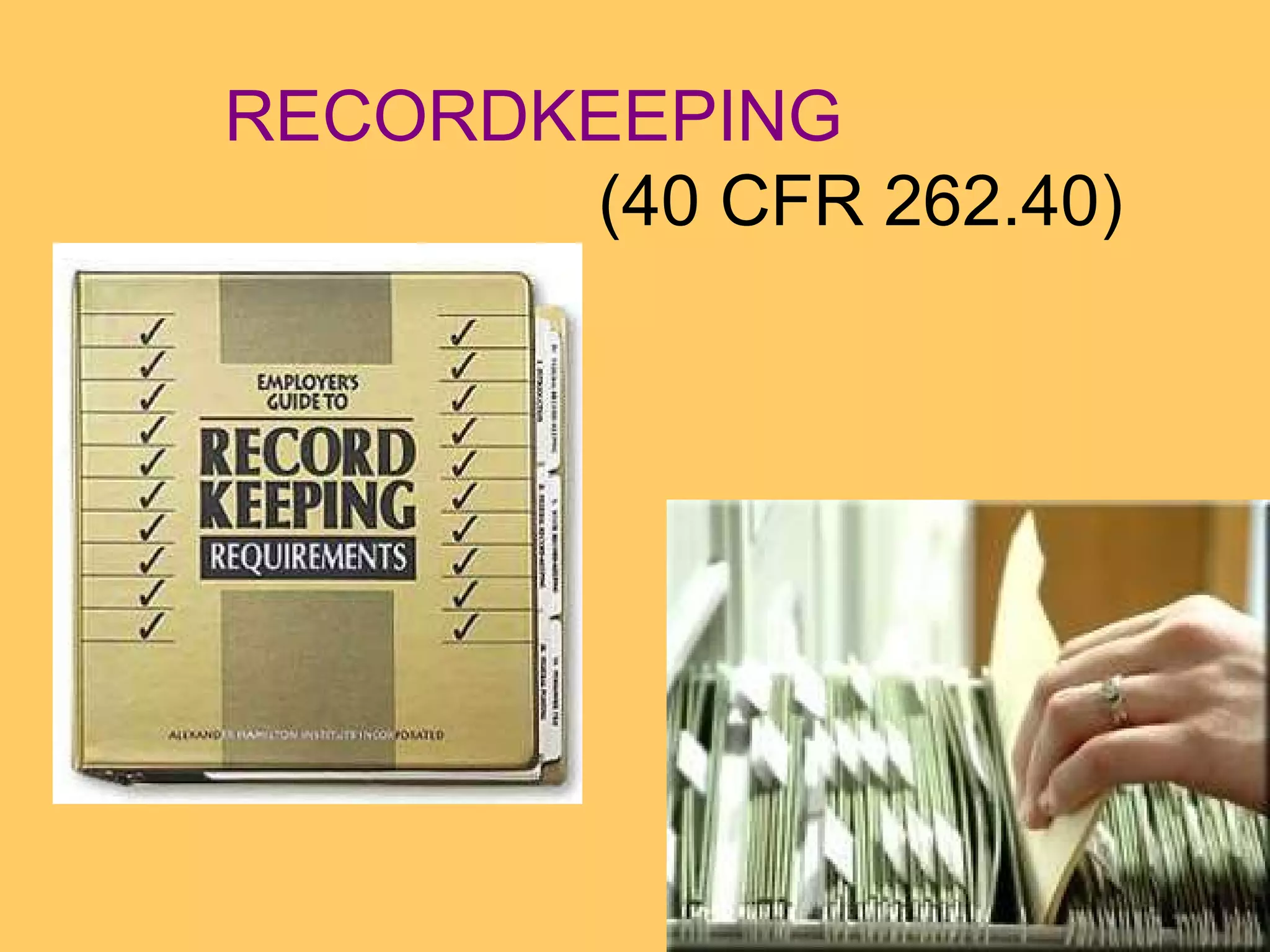 RECORDKEEPING  (40 CFR 262.40) 