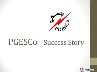 PGESCo
PGESCo– Success Story
 