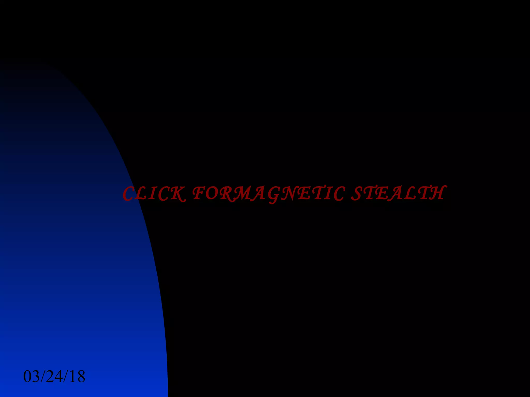 03/24/18 64
CLICK FORMAGNETIC STEALTH
 