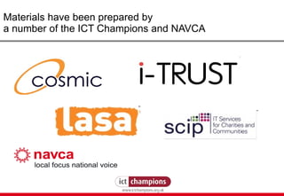 Materials have been prepared by a number of the ICT Champions and NAVCA 