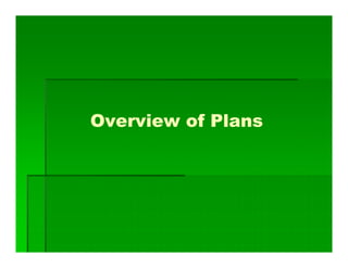 Overview of Plans
 