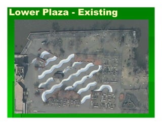 33
Lower Plaza - Existing
 