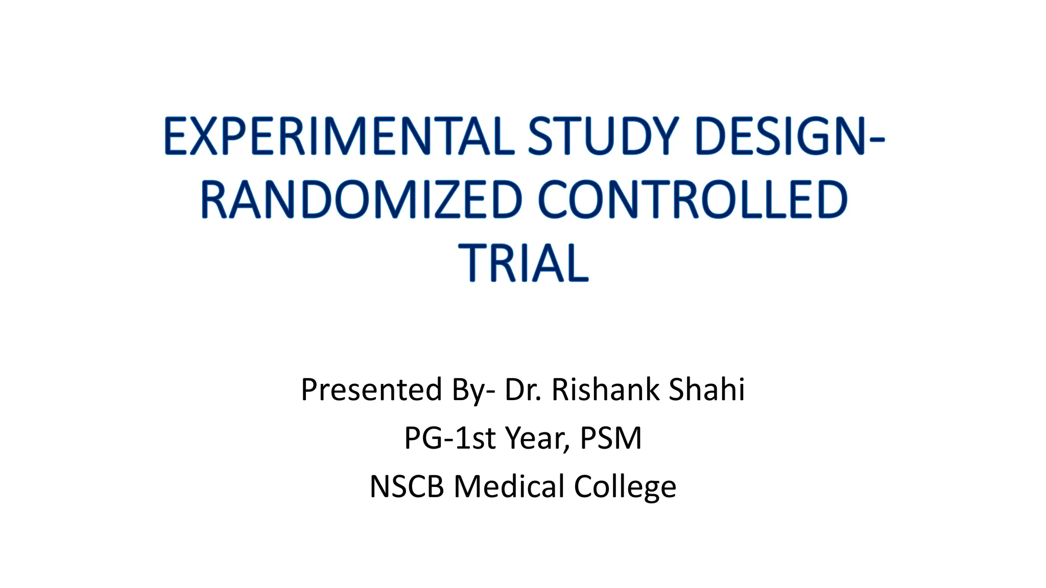 EXPERIMENTAL STUDY DESIGN- RANDOMIZED CONTROLLED TRIAL | PPT