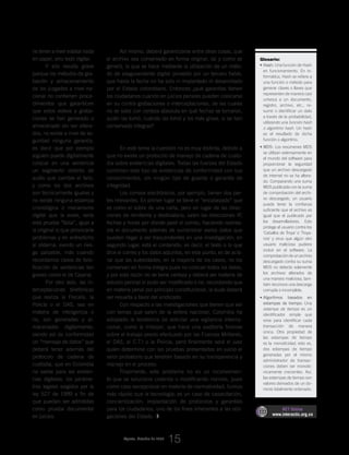Agosto_Octubre de 2009
no tener a nivel estatal nada
en papel, sino todo digital.
Y ello resulta grave
porque los métodos de gra-
bación y almacenamiento
de los juzgados a nivel na-
cional no contienen proce-
dimientos que garanticen
que estos videos y graba-
ciones se han generado o
almacenado sin ser altera-
dos, no existe a nivel de se-
guridad ninguna garantía,
es decir que por ejemplo
alguien puede digitalmente
colocar en una sentencia
un segmento distinto de
audio que cambie el fallo,
y como los dos archivos
son técnicamente iguales y
no existe ninguna estampa
cronológica o mecanismo
digital que la avale, sería
esta prueba “falsa”, igual a
la original lo que provocaría
problemas y en entredicho
al sistema, siendo un ries-
go palpable, más cuando
recordamos casos de falsi-
ficación de sentencias tan
graves como el de Cajanal.
Por otro lado, las in-
terceptaciones telefónicas
que realiza la Fiscalía, la
Policía o el DAS, sea en
materia de inteligencia o
no, son generadas y al-
macenadas digitalmente,
siendo así de conformidad
un “mensaje de datos” que
deberá tener además del
protocolo de cadena de
custodia, que en Colombia
no existe para las eviden-
cias digitales, los paráme-
tros legales exigidos por la
ley 527 de 1999 a fin de
que puedan ser admitidas
como prueba documental
en juicios.
Así mismo, deberá garantizarse entre otras cosas, que
el archivo sea conservado en forma original, tal y como se
generó, lo que se hace mediante la utilización de un méto-
do de aseguramiento digital proveído por un tercero fiable,
que hasta la fecha no ha sido ni implantado ni desarrollado
por el Estado colombiano. Entonces ¿qué garantías tienen
los ciudadanos cuando en juicios penales pueden colocarse
en su contra grabaciones o interceptaciones, de las cuales
no se sabe con certeza absoluta en qué fechas se tomaron,
quién las tomó, cuándo las tomó y los más grave, si se han
conservado integras?
3) Correo electrónico y páginas de Internet
En este tema la cuestión no es muy distinta, debido a
que no existe un protocolo de manejo de cadena de custo-
dia sobre evidencias digitales. Todas las fuerzas del Estado
controlan este tipo de evidencias de conformidad con sus
conocimientos, sin ningún tipo de guarda o garantía de
integridad.
Los correos electrónicos, por ejemplo, tienen dos par-
tes relevantes. En primer lugar se tiene el “encabezado” que
es como el sobre de una carta, pero en lugar de las direc-
ciones de remitente y destinatario, salen las direcciones IP,
fechas y horas por donde pasó el correo, haciendo rastrea-
ble el documento además de suministrar varios datos que
pueden llegar a ser trascendentes en una investigación; en
segundo lugar, está el contenido, es decir, el texto o lo que
dice el correo y los datos adjuntos, en este punto, es de acla-
rar que las autoridades, en la mayoría de los casos, no los
conservan en forma íntegra pues no colocan todos los datos,
y por esta razón no se tiene certeza y deberá ser materia de
estudio pericial si pudo ser modificado o no, recordando que
en materia penal por principio constitucional, la duda deberá
ser resuelta a favor del sindicado.
Con respecto a las investigaciones que tienen que ver
con temas que salen de la esfera nacional, Colombia ha
adoptado la tendencia de solicitar una vigilancia interna-
cional, como la Interpol, que hace una auditoría forense
sobre el trabajo previo efectuado por las Fuerzas Militares,
el DAS, el C.T.I o la Policía, pero finalmente será el juez
quien determine con las pruebas presentadas en juicio el
valor probatorio que tendrán basado en su transparencia y
manejo en el proceso.
Finalmente, este problema no es un inconvenien-
te que se solucione creando o modificando normas, pues
como caso excepcional en materia de normatividad, fuimos
más rápido que la tecnología; es un caso de capacitación,
concientización, implantación de protocolos y garantías
para los ciudadanos, uno de los fines inherentes a las obli-
gaciones del Estado.
Glosario:
Hash:•	 Una función de Hash
en funcionamiento. En in-
formática, Hash se refiere a
una función o método para
generar claves o llaves que
representen de manera casi
unívoca a un documento,
registro, archivo, etc., re-
sumir o identificar un dato
a través de la probabilidad,
utilizando una función hash
o algoritmo hash. Un hash
es el resultado de dicha
función o algoritmo.
MD5:•	 Los resúmenes MD5
se utilizan extensamente en
el mundo del software para
proporcionar la seguridad
que un archivo descargado
de internet no se ha altera-
do. Comparando una suma
MD5 publicada con la suma
de comprobación del archi-
vo descargado, un usuario
puede tener la confianza
suficiente que el archivo es
igual que el publicado por
los desarrolladores. Esto
protege al usuario contra los
‘Caballos de Troya’ o ‘Troya-
nos’ y virus que algún otro
usuario malicioso pudiera
incluir en el software. La
comprobacióndeunarchivo
descargado contra su suma
MD5 no detecta solamente
los archivos alterados de
una manera maliciosa, tam-
bién reconoce una descarga
corrupta o incompleta.
Algorítmos basados en•	
estampas de tiempo: Una
estampa de tiempo es un
identificador simple que
sirve para identificar cada
transacción de manera
única. Otra propiedad de
las estampas de tiempo
es la monoticidad, esto es,
dos estampas de tiempo
generadas por el mismo
administrador de transac-
ciones deben ser monotó-
nicamente crecientes. Así,
las estampas de tiempo son
valores derivados de un do-
minio totalmente ordenado.
RCT Online
www.interactic.org.co
15
_gestión de evidencias digitales, UN gran reto
 