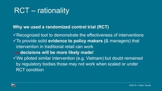 ISVEE16 – Halifax, Canada
Why we used a randomized control trial (RCT)
✓Recognized tool to demonstrate the effectiveness o...