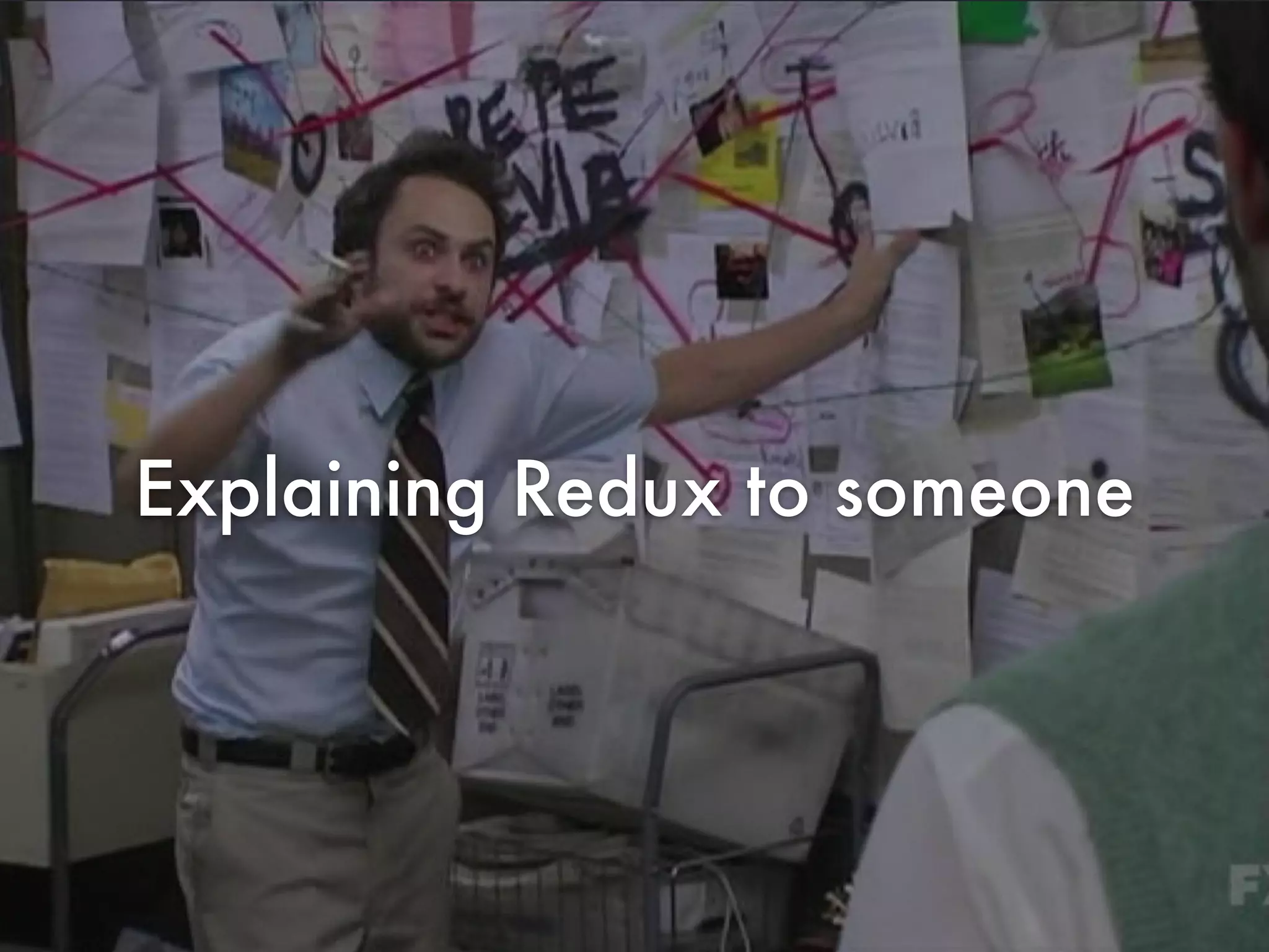 Explaining Redux to someone
 