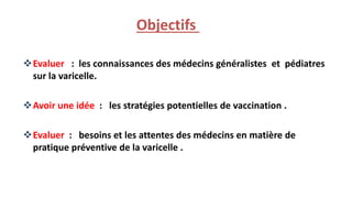 Enquéte de perception sur la varicelle et sa prévention auprés des médecins généralistes et pédiatres dans la région d'agadir.pptx