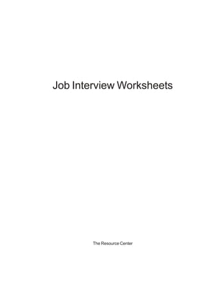 Job Interview Worksheets
The Resource Center
 