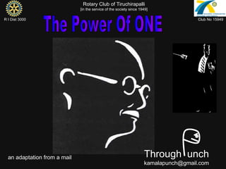an adaptation from a mail  The Power Of ONE Through  unch [email_address] 