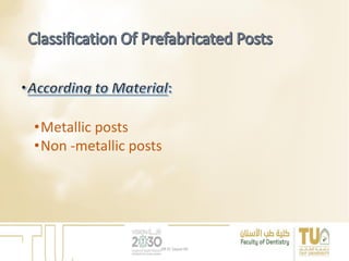 •Metallic posts
•Non -metallic posts
DR EL Sayed Ali
 