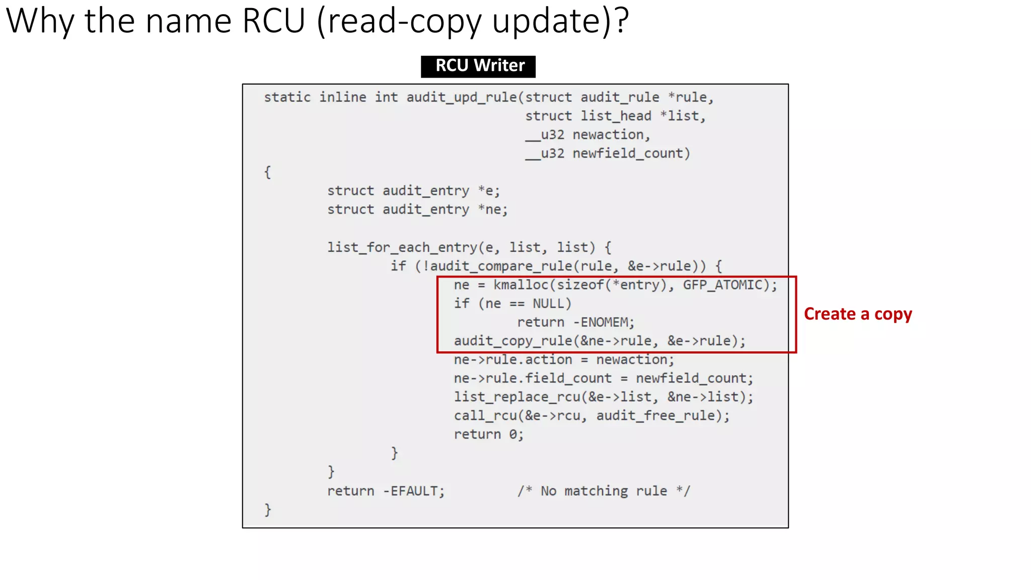 Why the name RCU (read-copy update)?
RCU Writer
Create a copy
 
