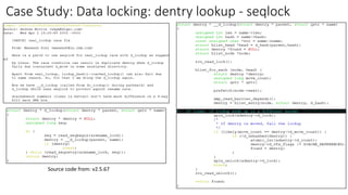 Case Study: Data locking: dentry lookup - seqlock
Source code from: v2.5.67
 