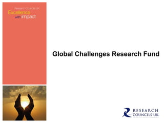 Global Challenges Research Fund
 