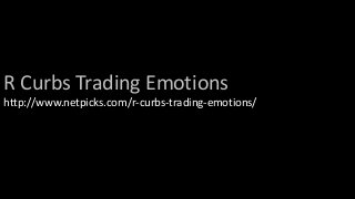 R Curbs Trading Emotions
http://www.netpicks.com/r-curbs-trading-emotions/
 