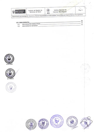 lnstitllo Nacional de
Ciencias N€urologic.as
◎
囀
lnstiiuto de GestiOn de
ffi6T6nsmisii|esde|sistemaNeMosoNeUrcPed]alria
Depadamentode InGsl qacl6n Docenoa v Alend'n E6pd
V1ll BIBL10GRAF:A
8.1 BIBLIOGRAFiACONSULTADA
２
２
２
A.2 BIBLIOGRAF[AREFERIDA
 