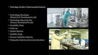 Technology Transfer in Pharmaceutical Industry. | PPTX