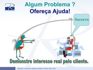 Algum Problema ?
Ofereça Ajuda!
Socorro
 