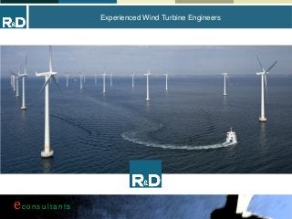 ec o n s u l t a n t s
Consultancy · Engineering · Wind
Safety First – Quality Always
Experienced Wind Turbine Engineers
 