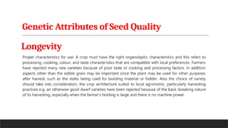 Genetic Attributes of Seed Quality
Longevity
 