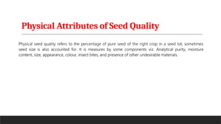 Physical Attributes of Seed Quality
 