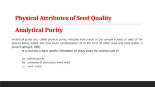 Physical Attributes of Seed Quality
Analytical Purity
 
