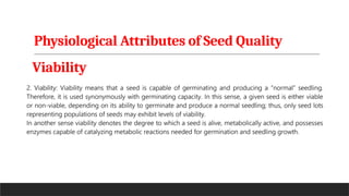 Physiological Attributes of Seed Quality
Viability
 