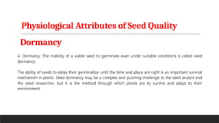 Physiological Attributes of Seed Quality
Dormancy
 