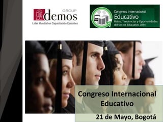 21 de Mayo, Bogotá
Congreso Internacional
Educativo
 