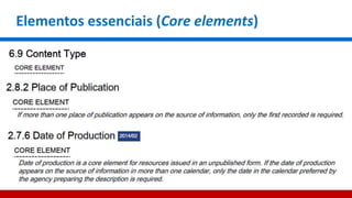 Elementos essenciais (Core elements)
 
