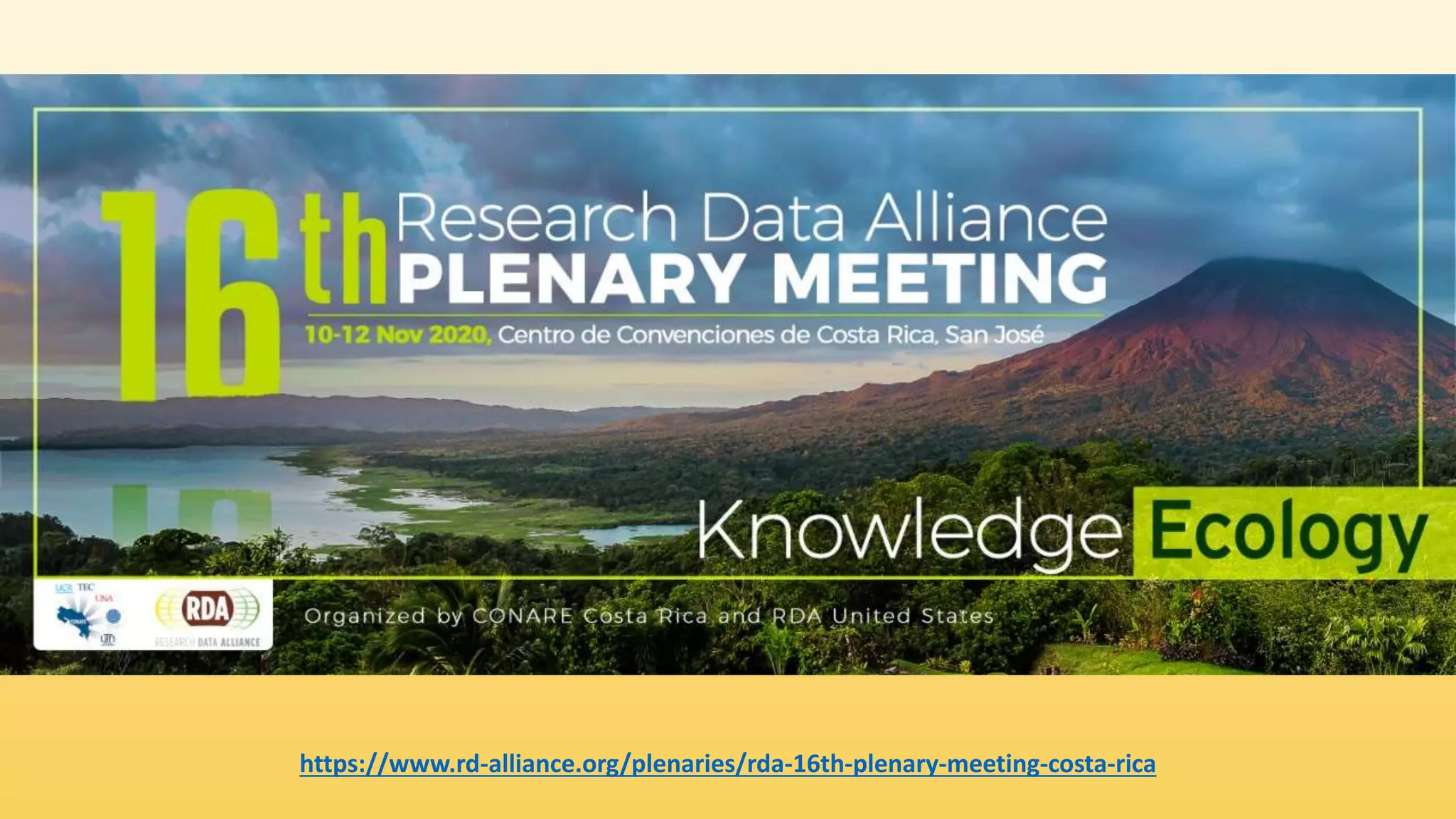 and RDC
https://www.rd-alliance.org/plenaries/rda-16th-plenary-meeting-costa-rica
 