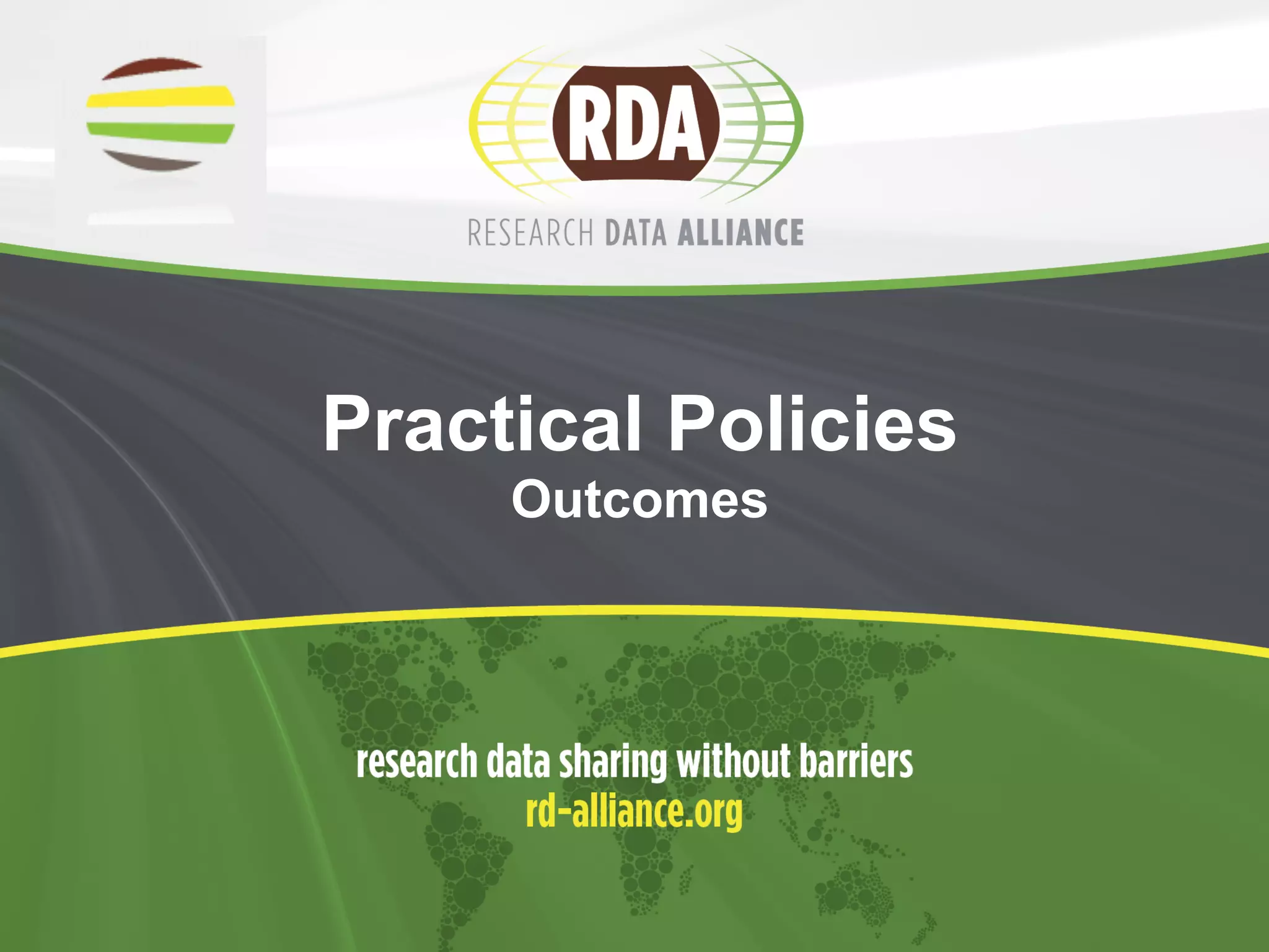 Practical Policies 
Outcomes 
 