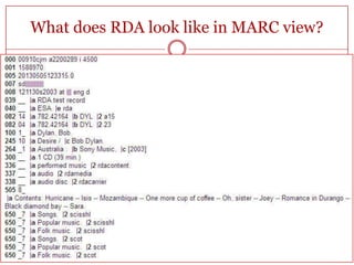 What does RDA look like in MARC view?

 