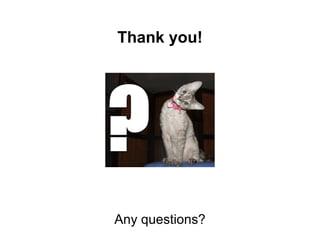 Thank you!
Any questions?
 