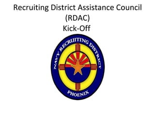 Recruiting District Assistance Council (RDAC) Kick-Off  