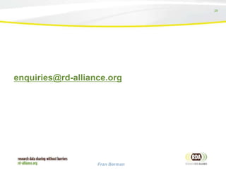 29
Info:
enquiries@rd-alliance.org
Fran Berman
 