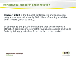 4
Horizon2020: Research and Innovation
Horizon 2020 is the biggest EU Research and Innovation
programme ever with nearly €80 billion of funding available
over 7 years (2014 to 2020).
In addition to the private investment that this money will
attract. It promises more breakthroughs, discoveries and world-
firsts by taking great ideas from the lab to the market.
 