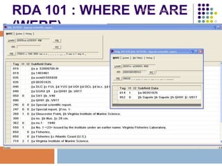 RDA 101 : WHERE WE ARE
(WERE)
• So > Example MARC field
Robin Fay @georgiawebgurl
 