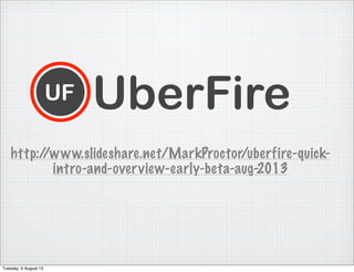 UF UberFire
http://www.slideshare.net/MarkProctor/uberfire-quick-
intro-and-overview-early-beta-aug-2013
Tuesday, 6 August 13
 
