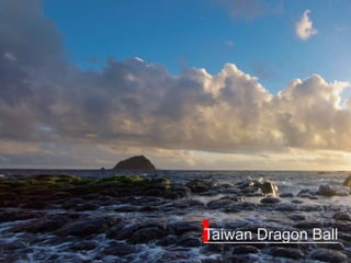 Taiwan Dragon Ball
 