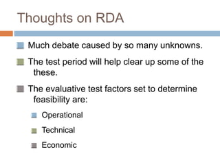 Thoughts on RDA
Much debate caused by so many unknowns.
The test period will help clear up some of the
these.
The evaluati...