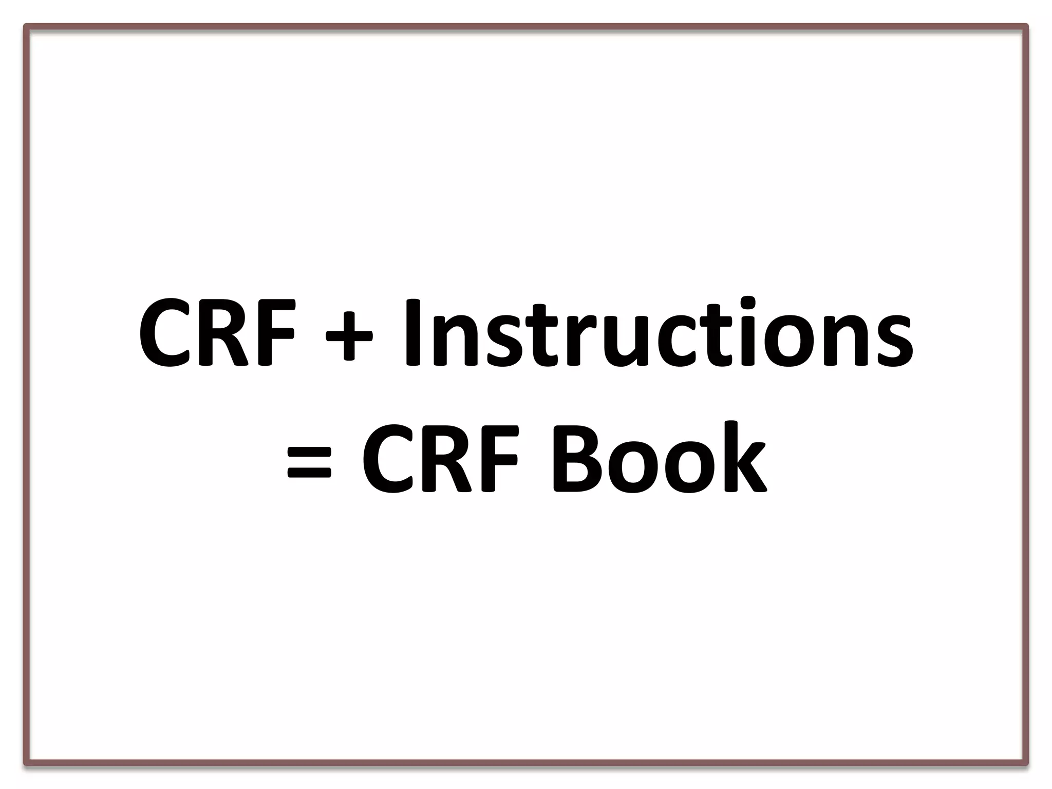 CRF + Instructions
= CRF Book

 