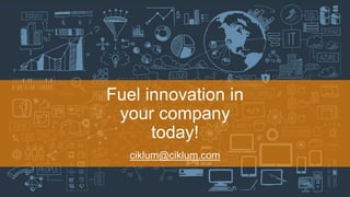 30
Fuel innovation in
your company
today!
ciklum@ciklum.com
 